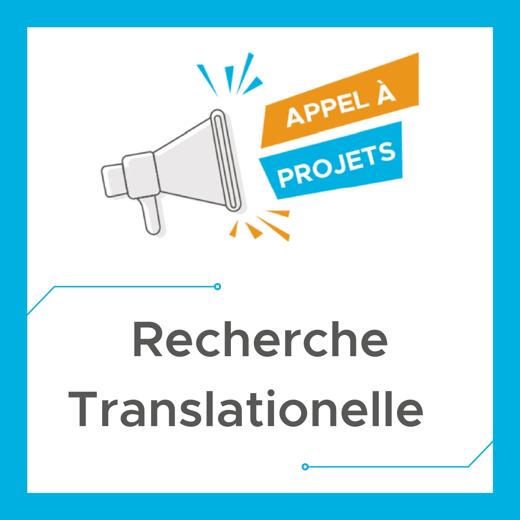 Appel à Projets « Recherche Translationnelle » 2023